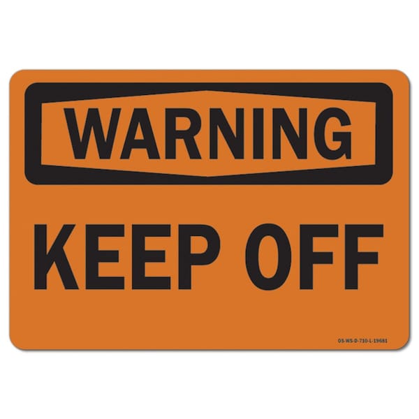 OSHA Warning Sign, Keep Off, 24in X 18in Aluminum, 18" W, 24" L, Landscape, Keep Off